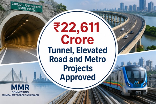 MMR Infra Push: ₹22,611 Crore Tunnel, Elevated Road and Metro Projects Approved